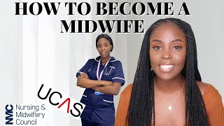 HOW TO BECOME A MIDWIFE Grades UCAS Application amp My Journey UK  NadineNayy [upl. by Eastlake987]