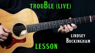 how to play quotTroublequot on guitar by Lindsey Buckingham live version  guitar lesson tutorial [upl. by Ediva]