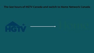 The last hours of HGTV Canada and switch to Home Network Canada [upl. by Ahsienot]