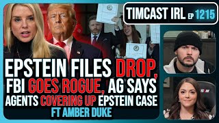 EPSTEIN Files DROP FBI GOES ROGUE AG Says They COVERED UP Epstein Case wAmber Duke  Timcast IRL [upl. by Helmer]