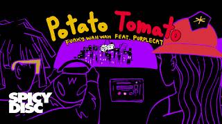 Funky Wah Wah x Purplecat  Potato Tomato  OFFICIAL LYRICS VIDEO [upl. by Wit]