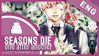 「English CoverAcoustic」Seasons Die One After Another  Tokyo Ghoul √A ED  FULL【Jayn】 [upl. by Jaquith]