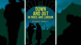 Down and Out in Paris and London by George Orwell  FULL AUDIOBOOKS [upl. by Farrah]