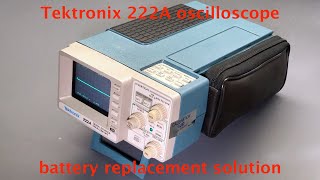 Tektronix 222A Oscilloscope Obsolete Battery Replacement Solution [upl. by Kile]