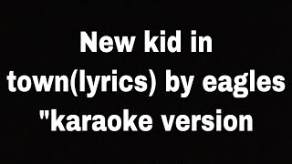 New kid in town by eagles W lyrics [upl. by Carlynne661]