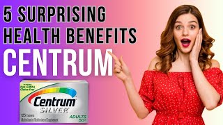 5 Surprising Health Benefits of Centrum Multivitamins  What Are The Centrum Advance Benefits [upl. by Wolfie]