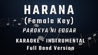 HARANA  FEMALE KEY  FULL BAND KARAOKE INSTRUMENTALPAROKYA NI EDGARKZ TANDINGAN VERSION INSPIRED [upl. by Enisamoht980]