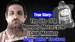 The Life Of A Mongols Motorcycle Club Member  Scott quotJuniorquot Ereckson [upl. by Bernarr]