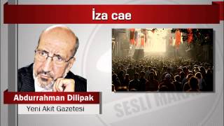 Abdurrahman Dilipak İza cae [upl. by Atwahs781]