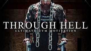 THROUGH HELL  Best Gym Training Motivation [upl. by Ahsyak20]