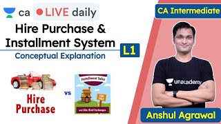 Hire Purchase amp Instalment System  Conceptual Explanation  CA Intermediate  Anshul Agrawal [upl. by Ybor]