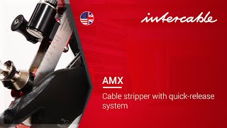 Application AMX Cable stripper with quickrelease system  INTERCABLE [upl. by Deni396]