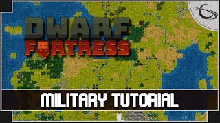 Dwarf Fortress A Beginners Guide amp Tutorial part 4 Military [upl. by Spark]