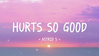 ASTRID S  HURTS SO GOOD LYRICS [upl. by Tessie]