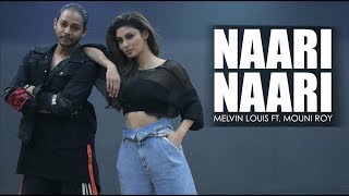 Naari Naari  Melvin Louis ft Mouni Roy [upl. by Reave981]