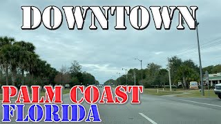 Palm Coast  Florida  4K Downtown Drive [upl. by Charmine]