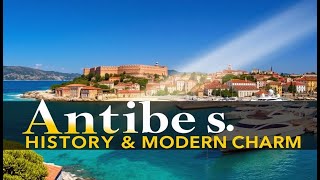 Antibes A Journey Through History Art and Riviera Charm [upl. by Hoyt]