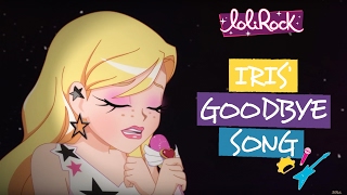 Iris Goodbye Song  Season 2  LoliRock [upl. by Oberstone57]