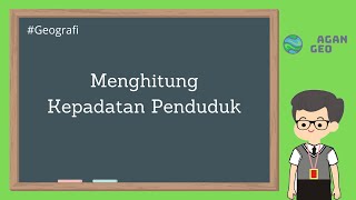 Menghitung Kepadatan Penduduk  Geografi Kelas XI  Dinamika Kependudukan [upl. by Xet961]