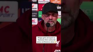 Jurgen Klopp gets angry as Toulouse fans surround the press conference area 😳 [upl. by Samalla623]