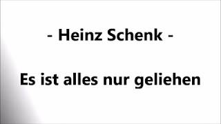 Heinz Schenk  Es ist alles nur geliehen Lyrics [upl. by Darill484]