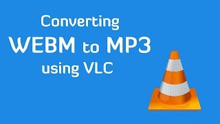 Convert webm to mp3 using VLC [upl. by Pasco]