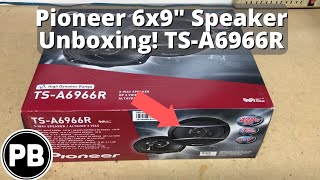 Pioneer 6x9quot Speaker Unboxing TSA6966R [upl. by Lissner]