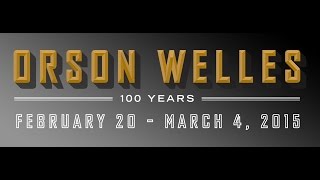 Orson Welles 100 Years Feb 20–Mar 4 2015 [upl. by Nnayelhsa]