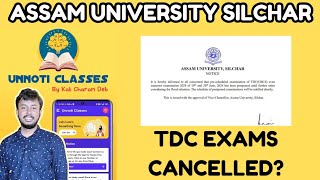 TDC EXAMS CANCELLED  FACT CHECK  ASSAM UNIVERSITY SILCHAR  KALI CHARAN DEB [upl. by Stoller753]