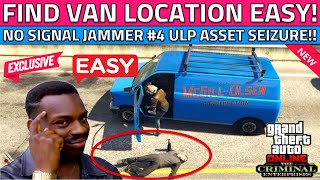 EASY How To Find The VAN Location Without Jammers ULP Asset Seizure Mission 4 GTA 5 Online [upl. by Lezti]