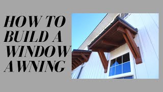 HOW TO BUILD A WINDOW AWNINGAWNING WINDOW TUTORIAL [upl. by Akceber]