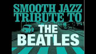 All You Need Is Love The Beatles Smooth Jazz Tribute [upl. by Segroeg]