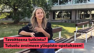 Tavoitteena tutkinto Tutustu avoimeen yliopistoopetukseen [upl. by Lazarus662]