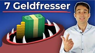 Die 7 größten Geldfresser im Leben Wo man am meisten Geld verbrennt  Finanzfluss [upl. by Whitson]