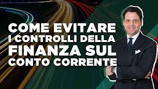 Come Evitare i Controlli della Finanza sul Conto Corrente [upl. by Wauters955]