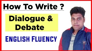 How To Write Dialogue and Debate In English Fluency  How to Write Debate In English [upl. by Kline]