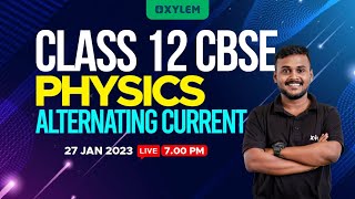 CLASS 12 CBSE  Physics  Alternating Current  XYLEM CBSE 11 amp 12 [upl. by Akimak462]