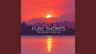 Pure Shores The Beach House Mix [upl. by Jezebel]