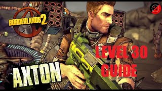 Beginners Guide to Axton the Commando  Level 30 Guide  Borderlands 2 [upl. by Narod157]