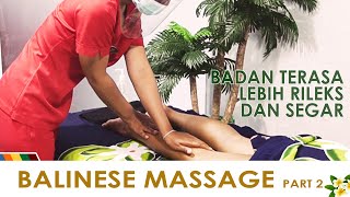 BALINESE MASSAGE Part 2  The Most Popular Traditional Full Body Massage from Bali [upl. by Nnhoj281]