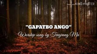 Gapatbo Ango  New Garo Worship Song Lyrics [upl. by Tan]