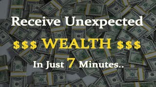 🎧 Receive Unexpected Wealth  Attract Wealth  Attract Money and Abundance [upl. by Ylus]