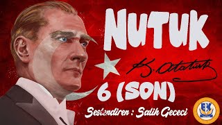 NUTUK  Mustafa Kemal Atatürk Sesli Kitap 6Parça SON Salih Gececi [upl. by Enillebyam234]