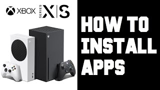 Xbox Series X How To Download Apps  How To Install Apps Xbox Series X I S Instructions Video Help [upl. by Eelsel]