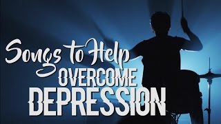 Top 10 Songs to Help Overcome Depression [upl. by Sandstrom]