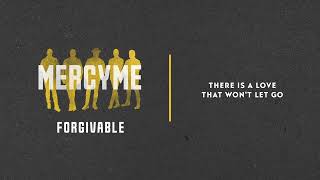 MercyMe  Forgivable Official Lyric Video [upl. by Tanner771]