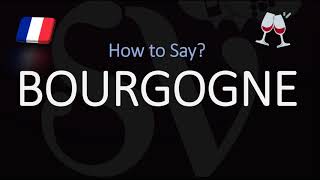 How to Pronounce Bourgogne French WineRegion Pronunciation [upl. by Erreip]