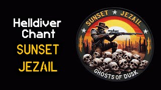 SUNSET JEZAIL  Helldiver Dive Chant  Platoon Battle Cry  Helldivers 2 [upl. by Basir]