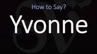 How to Pronounce Yvonne CORRECTLY  English amp French Pronunciation [upl. by Aleta]