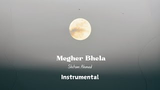 Shitom Ahmed  Megher Bhela  INSTRUMENTAL [upl. by Backler213]